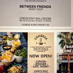 2 BETWEEN FRIENDS TICKETS phx 10/28