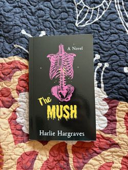 The Mush by Harlie Hargraves Novel