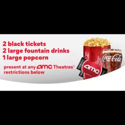 AMC Movie 2 Black Tix, 2 Large Drinks, 1 Large Popcorn Bundle