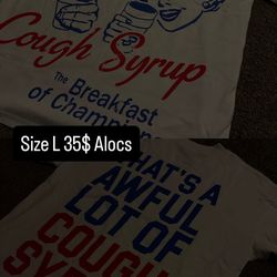 Awful lot of cough syrup shirt (ALOCS)