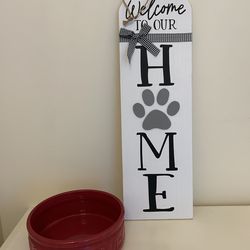 WELCOME TO OUR HOME Dog print sign and BOWWOW Food/Water dish both for 10.00