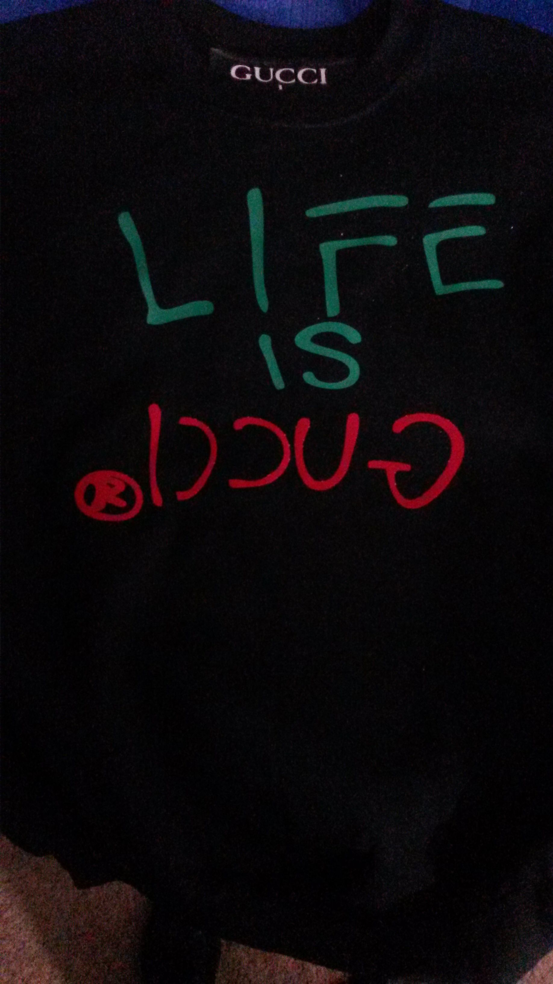 Life is Gucci Sweatshirt!!!!