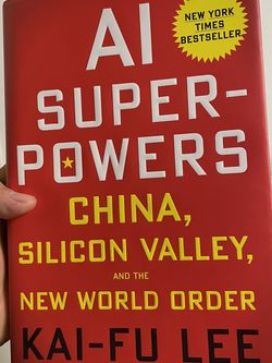 AI Super-Powers China, Silicon Valley And The New World Order