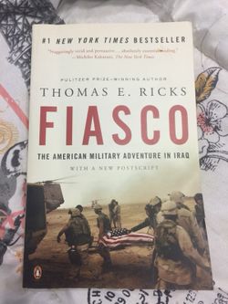 Fiasco the American Military Adventure in Iraq by Thomas E Ricks