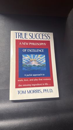 True Success by Tom Morris Ph.D. Hardcover