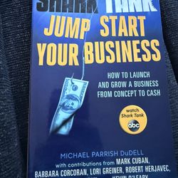 Shark Tank Jump Start your Business by Michael Parrish Dudell 