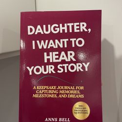 (FREE) Daughter, I Want to Hear Your Story: A Keepsake Journal For Capturing Memories, Milestones, And Dreams (NEW)