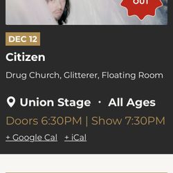 Selling 2 Tickets For Citizen, Drug Church 12/12/21 Union Stage 