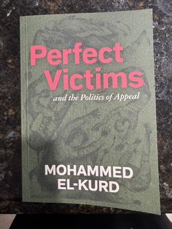 Perfect Victims And The Politics Of Appeal