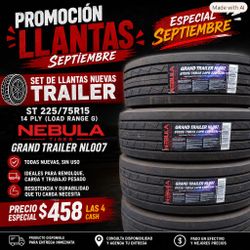 ST 225/75R15 - 14 PLY NEBULA GRAND TRAILER NL007 Load Range G - 122/119L $458 las 4 - Cash TODAS NUEVAS - SET COMPLETO