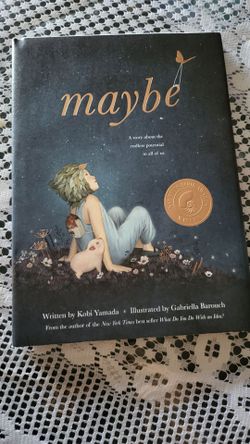 Maybe by Kobi Yamada Hardcover Book Illustrated by Gabriella Barouch