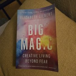 Big Magic: Creative Living Beyond Fear