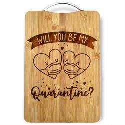 Quarantine Valentine Personalized Engraved Cutting Board