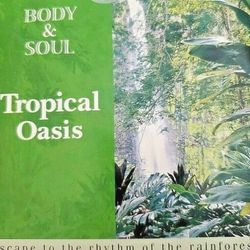 Body & Soul Tropical Oasis Escape To The Rythm Of The Rain Forest (CD 2004)