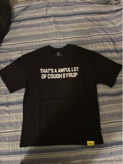 Awful lot of cough syrup shirt
