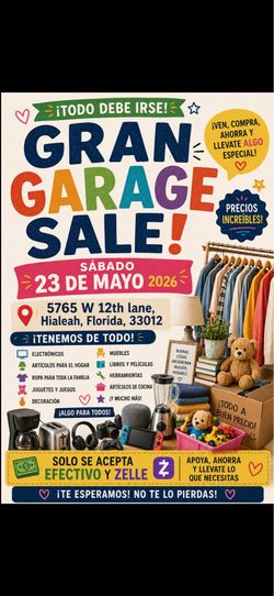 VENTA DE GARAJE. ¡TODO DEBE IRSE! MAÑANA  5765 W 12th Lane, Hialeah, FL 33012  23 DE MAYO. ZELLE Y EFECTIVO SOLAMENTE.  GARAGE SALE. EVERYTHING MUST G