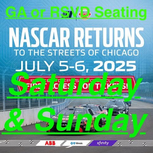 NASCAR 2025 Chicago Grant Park Saturday Or Sunday GA & Reserved Seating Available!-$150