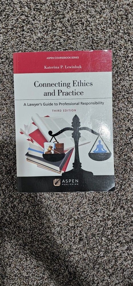 Connecting Ethics And Practice Third Edition Law School Textbook