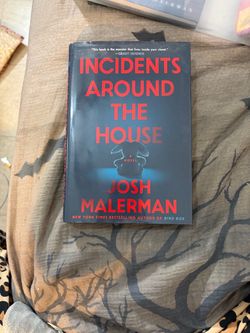 Incidents Around the House by Josh Malerman Hardcover