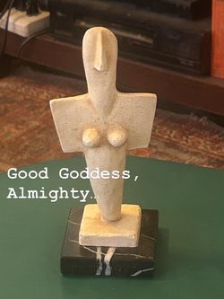 Your mom is so old; Vintage Museum Grade Replica of the Mother Goddess of Turriga:
