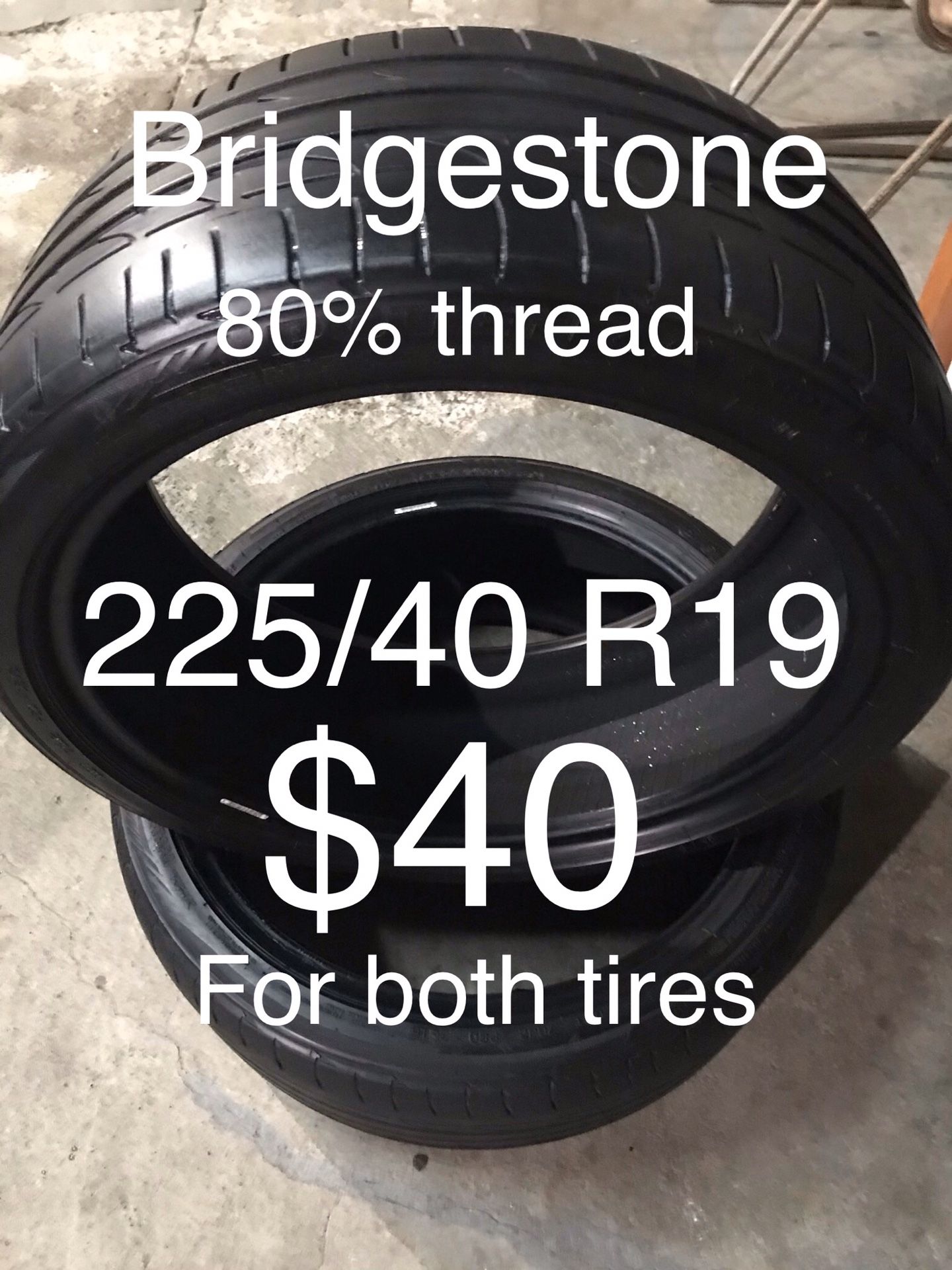 2 Bridgestone tires 225/40 R19