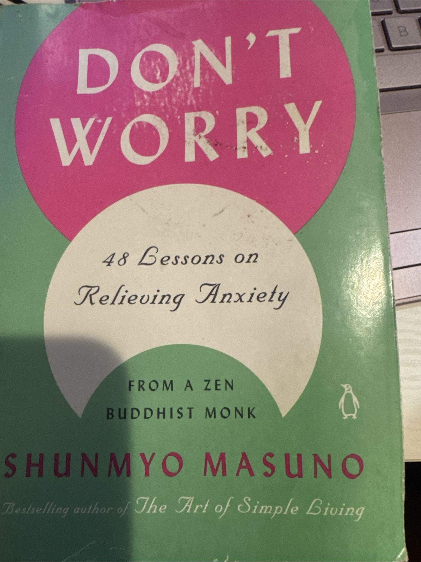 Don't Worry : 48 Lessons on Relieving Anxiety from a Zen Buddhist Monk by Shunmy