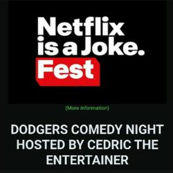 Netflix Is A Joke Fest. Dodgers Comedy Night Hosted By Cedric The Entertainer 