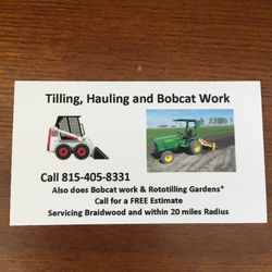 Hauling Landscape  Items,  Stone, Rock, Sand, Etc.  Rototilling And Bobcat Work.