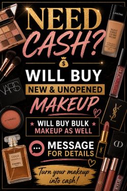 Need Cash ? I will buy your new/unopened makeup