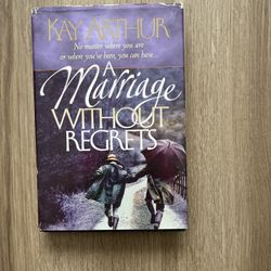 A Marriage Without Regrets - Kay Arthur
