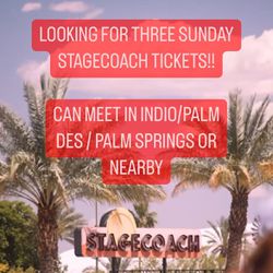 ISO Stagecoach Sunday Tickets! 