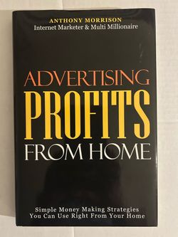 Advertising Profits From Home by Anthony Morrison