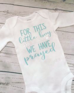 For this little boy we have prayed Baby Onesie