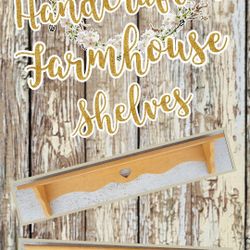 Handmade Farmhouse Shelves (NEW.  ONLY MESSAGE IF SERIOUS BUYER)