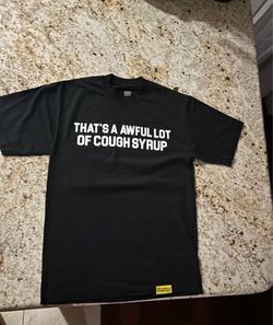 That’s A Awful Lotta Cough Syrup T