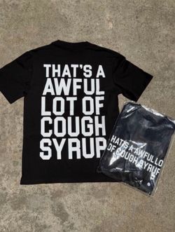 That’s A Awful Lot Of Cough Syrup black T-shirt