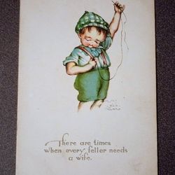 Antique Postcard Every Feller Needs A Wife Comic Boy Scene 1920's Unused A-1