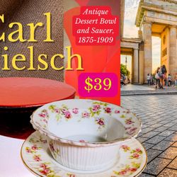 CARL TIELSCH (C.T) Antique Dessert Bowl & Saucer, 1(contact info removed).