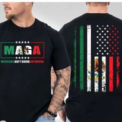 MAGA (Mexicans Aren’t Going Anywhere) 