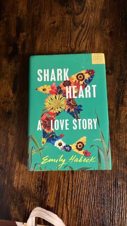 Shark Heart: A Love Story by Emily Habeck