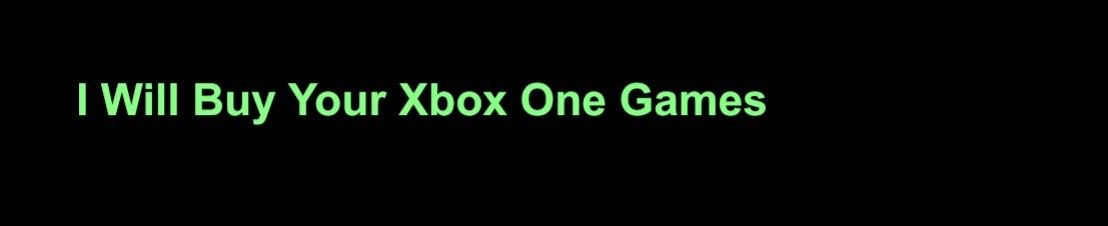 I will buy you Xbox one games