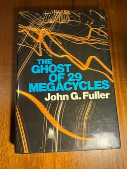 The Ghost of 29 Megacycles: A New Breakthrough in Life After Death By John G. Fuller Hardcover -RARE