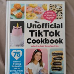 Unofficial TikTok Cookbook: 75 Internet-Breaking Recipes for Snacks, Drinks, Treats, and More!