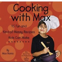 COOKING WITH MAX SIGNED! 45 Really Fun & Kind of Messy Recipes Kids Can Make