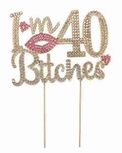 Rhinestone “I’m 40 Bitches” Metal Cake Topper – Bling Birthday Decor