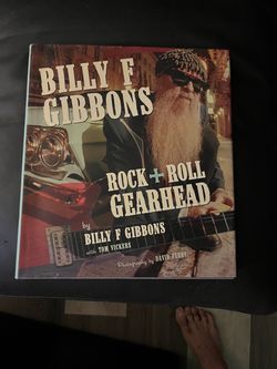 BILLY F GIBBONS: Rock + Roll Gearhead (Signed True 2005 First Edition Hardcover) ## Unique Triple-Signature /