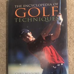 The Encyclopedia of Golf Techniques - Hardcover Book By Chris Meadows - GC