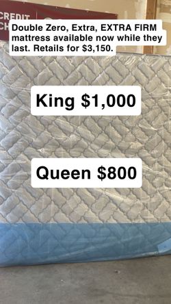 Double Zero, EXTRA EXTRA Firm King and Queen Mattresses while they last!