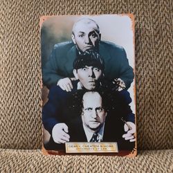 THREE STOOGES METAL SIGN.  12" X 8".  NEW.  PICKUP ONLY