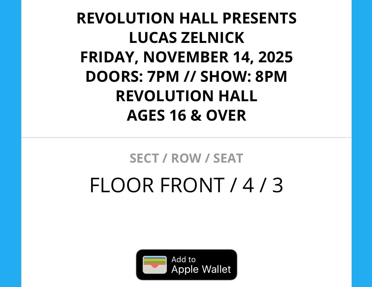 Two Lucas Zelnick Tickets - Row 4 | This Friday 11/14 At Revolution Hall, Portland